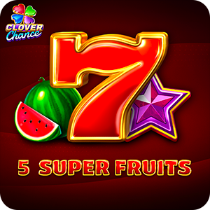 5 SUPER FRUITS - CLOVER CHANCE