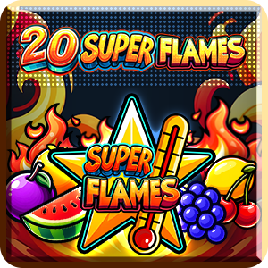 20 SUPER FLAMES