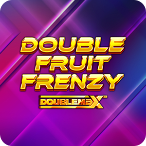 DOUBLE FRUIT FRENZY DOUBLEMAX